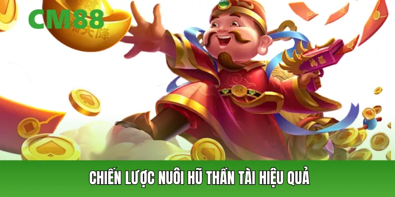 Chiến lược nuôi hũ thần tài hiệu quả