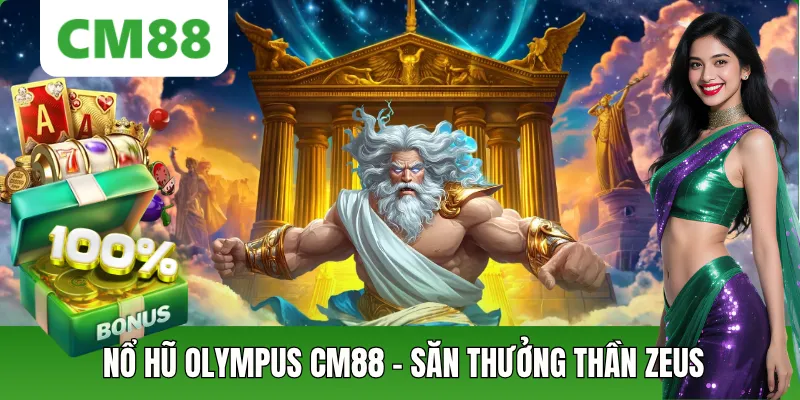 Nổ Hũ Olympus CM88 – Slot Thần Thoại Với Hệ Số Nhân Khủng