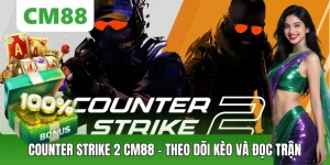 Counter Strike 2 CM88: Cách Phân Tích Trận Đấu Hiệu Quả