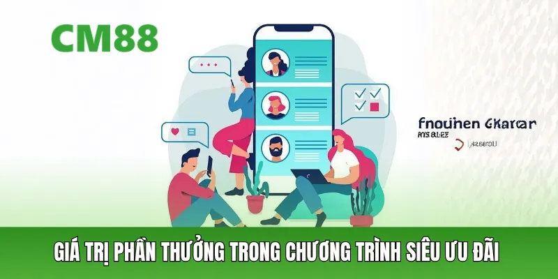 Giá trị phần thưởng trong chương trình siêu ưu đãi